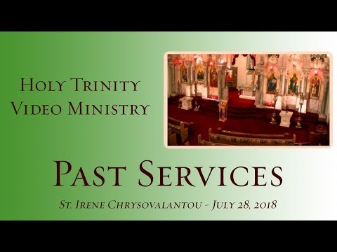 St. Irene Chrysovalantou - July 28 2018