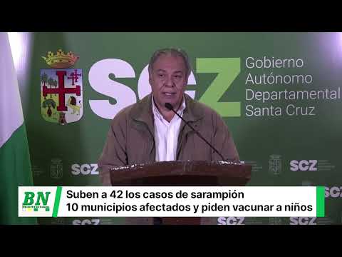 Sedes reporta 43 casos positivos de sarampión en Santa Cruz