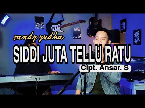SIDDI JUTA TELLU RATU - ANSAR. S | Cover by Sandi Yudha