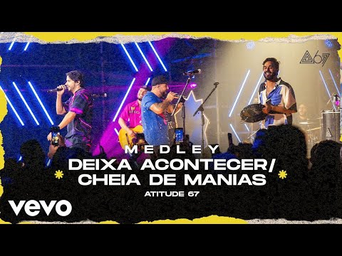 Atitude 67 - Deixa Acontecer / Cheia De Manias (Ao Vivo No Rio De Janeiro / 2022)