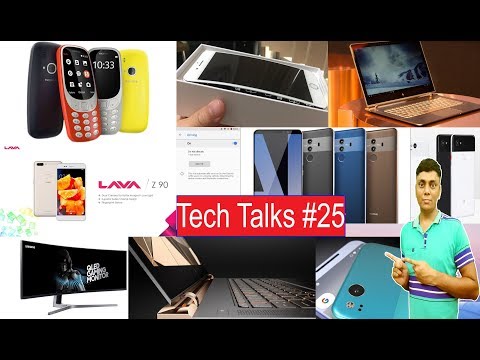 Tech Talks #25 - Lava Z Mobile, Samsung Monitor, google pixel, galaxy Duos, 3310 4G, hp pc, iphone 8