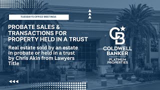 Probate Sales and Transactions for Property held in a Trust