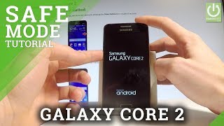 Safe Mode in SAMSUNG Galaxy Core 2 - Enter & Quit Safe Mode