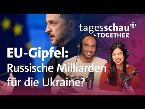 EU-Gipfel: Russische Milliarden für die Ukraine I Lage in Nahost I tagesschau together