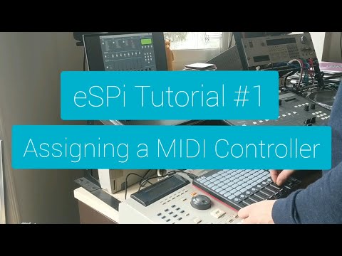 eSPi Tutorial #1: Assigning a MIDI Controller