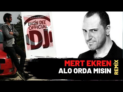 Mert Ekren ft Dj Engin Dee - Alo Ordamısın ( Remix Versiyon )