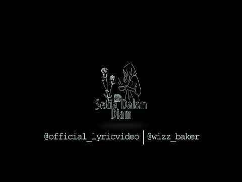 Wizz Baker - Setia Dalam Diam - Official Lyric Video WBProject2020