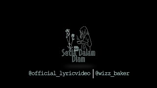 Download lagu Wizz Baker Setia Dalam Diam Lyric WBProject2020... mp3