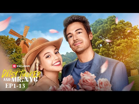 Daisy Tucker and Mr. NYC EP1-13 | ReelShort