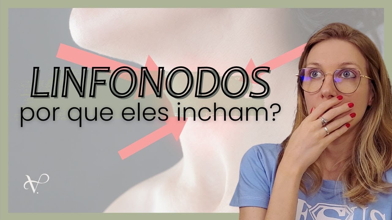 LINFONODOS - POR QUE ELES INCHAM?