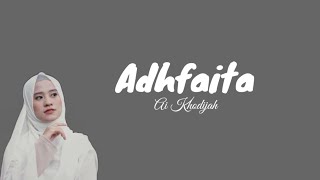 Download lagu Adhfaita cover by Ai Khodijah (lirik Arab, Latin   terjemahan) mp3 Download lagu Adhfaita cover by Ai Khodijah (lirik Arab, Latin   terjemahan) mp3