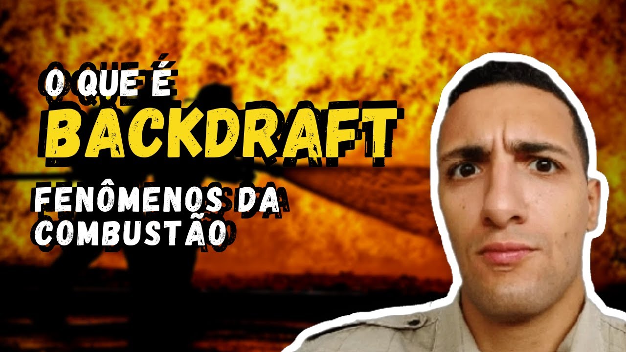 BACKDRAFT Um dos Mais PERIGOSOS Fenômenos da Combustão