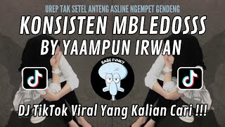 Download lagu KONSISTEN MBLEDOS BY YAAMPUN IRWAN VIRAL TIKTOK 2024 || UREP TAK SETEL ANTENG ASLINE NGEMPET GENDENG mp3 Download lagu KONSISTEN MBLEDOS BY YAAMPUN IRWAN VIRAL TIKTOK 2024 || UREP TAK SETEL ANTENG ASLINE NGEMPET GENDENG mp3