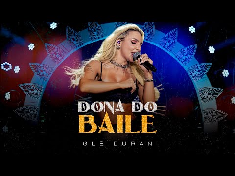 Glê Duran - Dona Do Baile (AO VIVO EM GOIÂNIA)