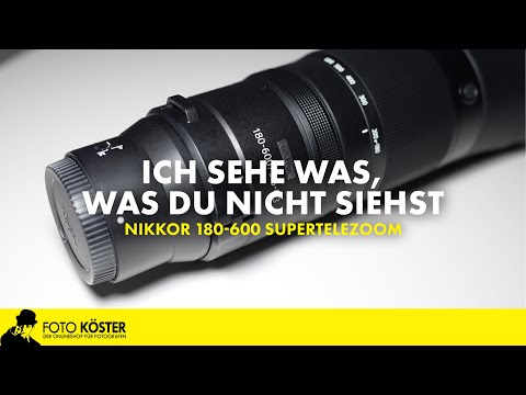 Nikkor 180-600 f5.6-6.3 - Nikon's neues SuperTeleZoom