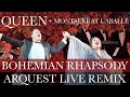 Queen + Montserrat Caballé | Bohemian Rhapsody | Arquest Live Remix