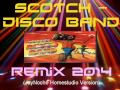 Scotch Disco Band 2014 Remix by JayNoche 
