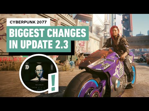 Cyberpunk 2077 - Biggest Changes in Patch 2.3 Update
