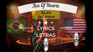 Alan Jackson - Ace Of Hearts (LEGENDADO/TRADUÇÃO/LETRA) music country