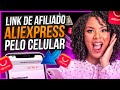 AFILIADO ALIEXPRESS Como Pegar Seu Link De AFILIADO ALIEXPRESS Pelo CELULAR Passo A Passo