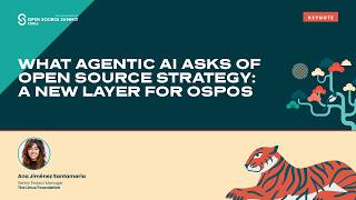 Keynote: What Agentic AI Asks of Open Source… - Ana Jíménez Santamaria