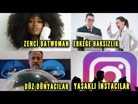 MP - Zenci Batwoman / Yasaklanan Insta'cı / Düz Dünyacılar / İş Yerinde Erkeğe Haksızlık