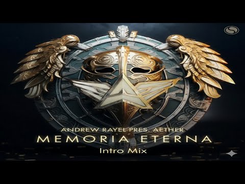 Andrew Rayel pres. AETHER - Memoria Eterna (Intro Mix)