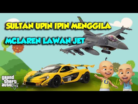 Sultan Upin Ipin Balap MCLaren lawan Pesawat Tempur JET ManTUL - GTA V Upin Ipin Episode Spesial 238