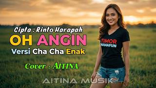 Download lagu Lagu Lawas Jadi Segar! Oh Angin - Rinto Harahap (AITINA Cover Cha Cha) mp3