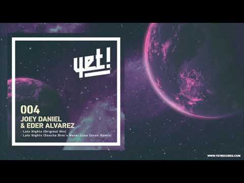 Joey Daniel & Eder Alvarez - Late Nights (Sascha Dive's Never Lose Focus Remix)
