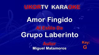 Laberinto - Amor Fingido (UKORTV KARAOKE)