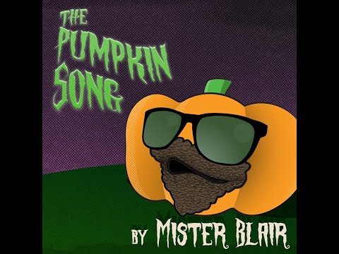 The Pumpkin Song - Mister Blair