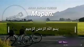 Download lagu NIKAH JANGAN TUNGGU MAPAN !!!USTAD.AWAN ABDULLAH mp3