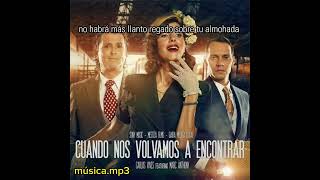 Carlos Vives ft Marc Anthony - Cuando nos volvamos a encontrar (Letra)