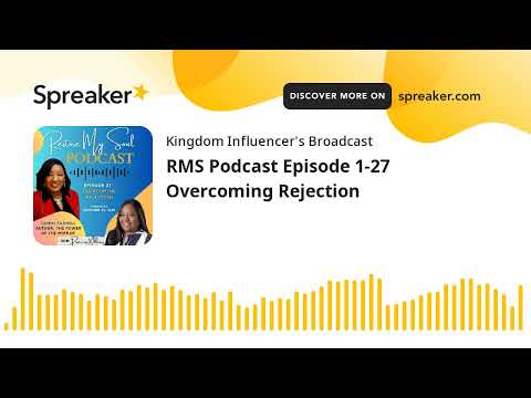 RMS Podcast Episode 1-27 Overcoming Rejection