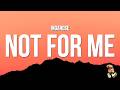 INGAROSE - NOT FOR ME (Lyrics)
