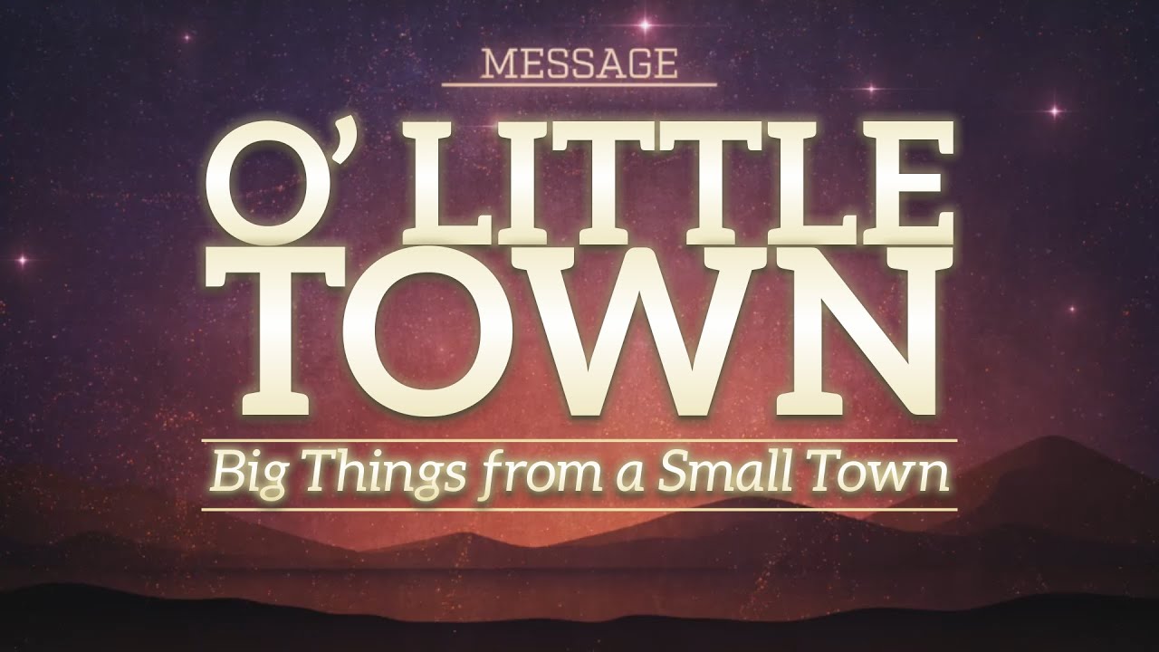 O Little Town: Big Things From A Little Town