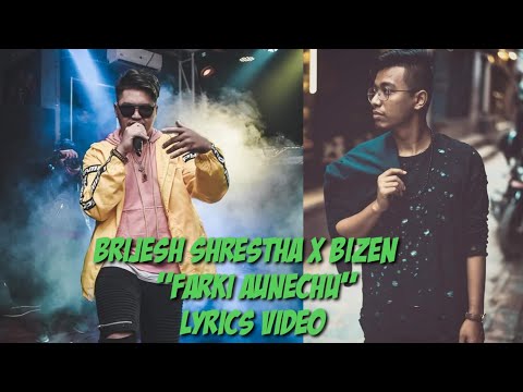 Brijesh Shrestha X Bizen - "FARKI AUNECHU"LYRICS VIDEO 2020 LYRICS OF NEPAL