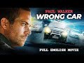 WRONG CAR - English Movie | Holywood Blockbuster English Action Crime Movie Full HD | Paul Walker
