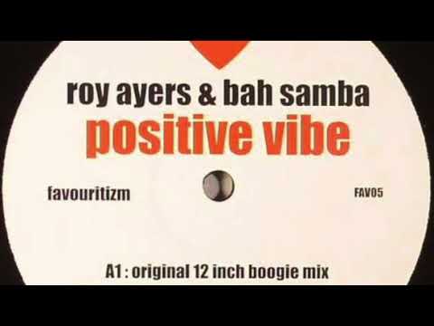 Roy Ayers & Bah Samba - Positive Vibe (Original 12 Inch Boogie Mix)