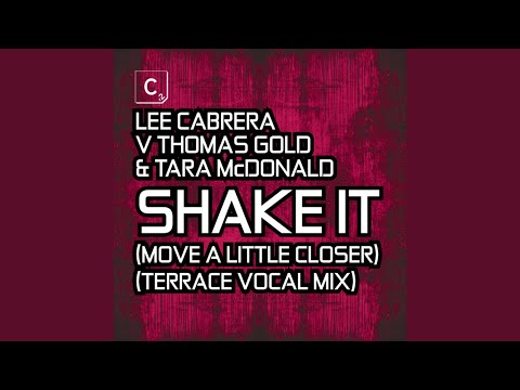 Shake It (Move a Little Closer) (Terrace Vocal Mix)