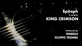 Tenedle &amp; Filippo Trombi - Epitaph - King Crimson - Cover