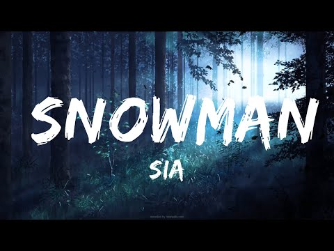 Sia - Snowman (Lyrics)  | 20 Min Lyrics