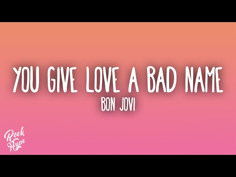 Bon Jovi - You Give Love A Bad Name