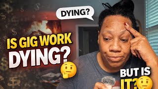 Everyone Says Gig Work Is Dying… But is it!