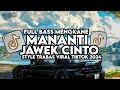 Dj Mananti Jawek Cinto Fauzana Full Bass Style Trabas Viral TikTok 2024
