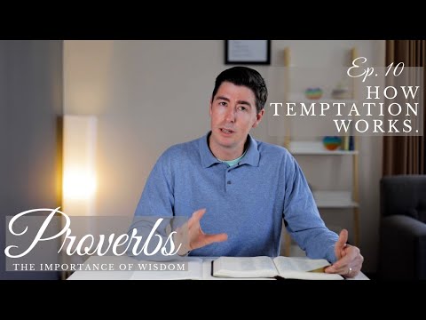 How Temptation Works | Proverbs 7