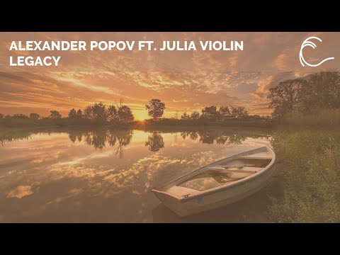 [Trance] Alexander Popov Ft. Julia Violin - Legacy (Extended Mix)