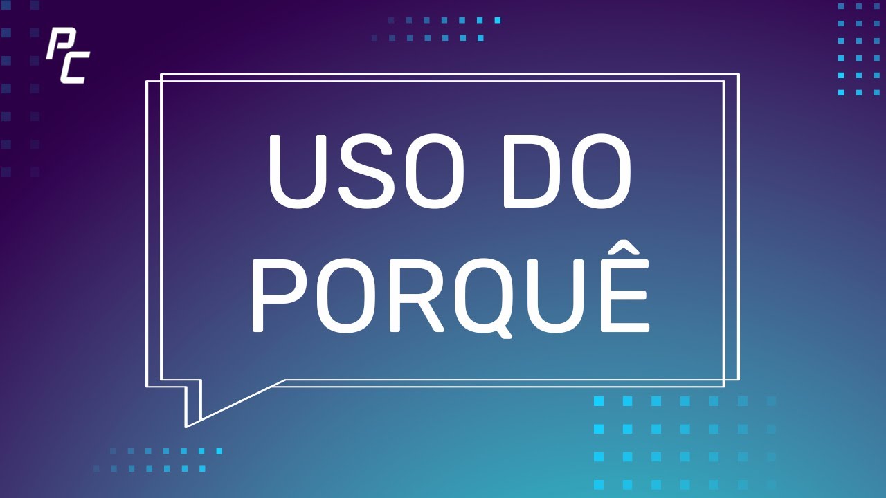 Uso do porquê | Português