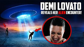 Demi Lovato Reveals Her Alien Encounter!